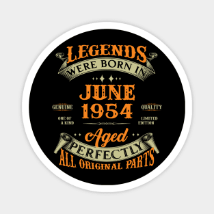 69th Birthday Gift Legends Born In June 1954 69 Years Old Magnet